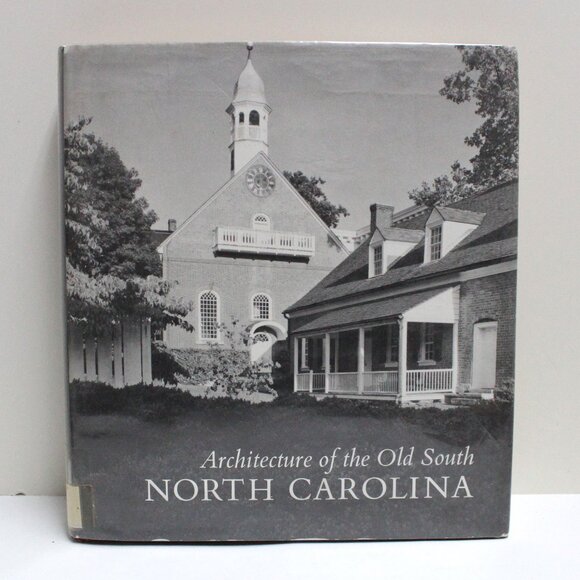 Architecture of the Old South North Carolina - Picture 1 of 15